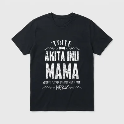 Tolle Akita Inu Mama T-Shirt – Klassisches T-Shirt in Schwarz