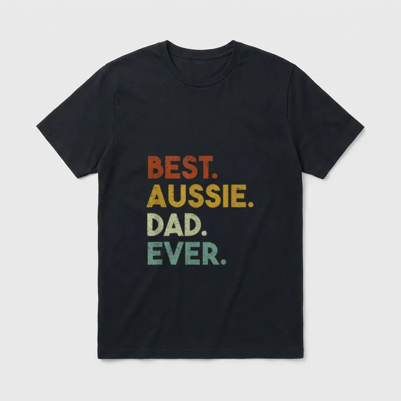 Bestes Aussie Dad Ever T-Shirt – Schriftzug BEST. AUSSIE. DAD. EVER. in vier Farben – Klassisches T-Shirt in Schwarz