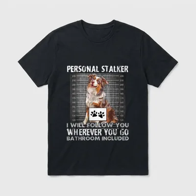 Australian Shepherd PERSONAL STALKER T-Shirt – Klassisches T-Shirt in Schwarz