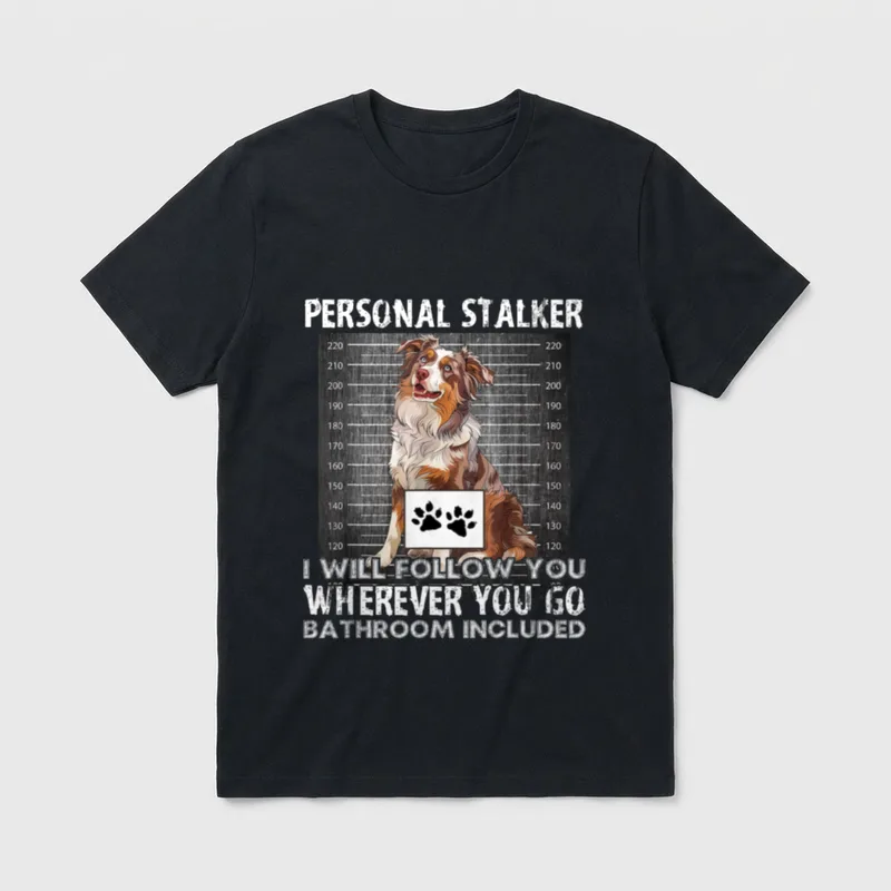 Australian Shepherd PERSONAL STALKER T-Shirt – Klassisches T-Shirt in Schwarz