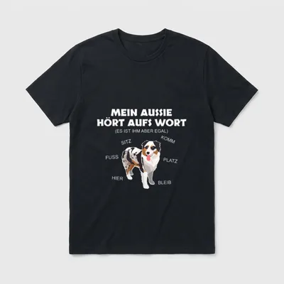 MEIN AUSSIE HÖRT AUFS T-Shirt – Klassisches T-Shirt in Schwarz