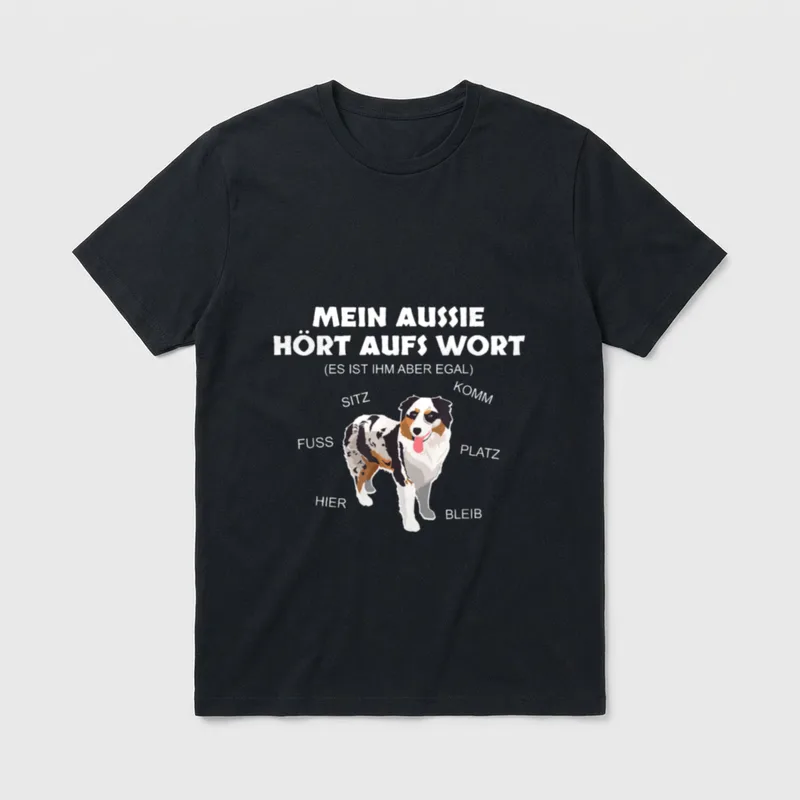 MEIN AUSSIE HÖRT AUFS T-Shirt – Klassisches T-Shirt in Schwarz