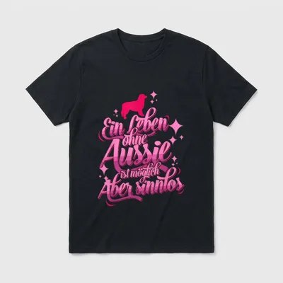 Aussie Spruch Hundebesitzer Leben T-Shirt – Klassisches T-Shirt in Schwarz