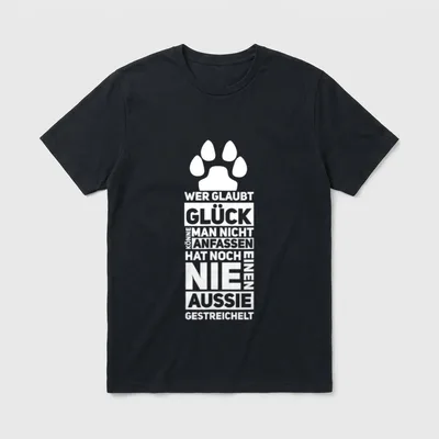 Aussie Spruch Hundebesitzer Glück T-Shirt – Klassisches T-Shirt in Schwarz