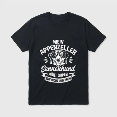 Appenzeller Sennenhund Hundebesitzer Spruch T-Shirt – Klassisches T-Shirt in Schwarz
