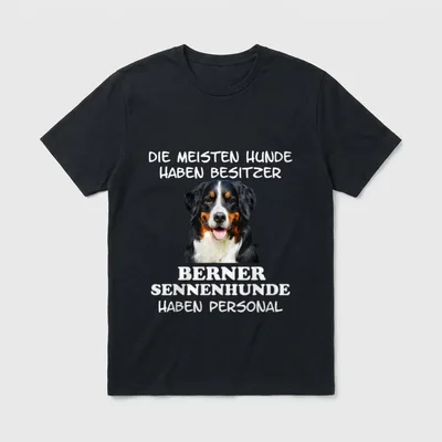 Berner Sennenhunde haben Personal T-Shirt – Klassisches T-Shirt in Schwarz