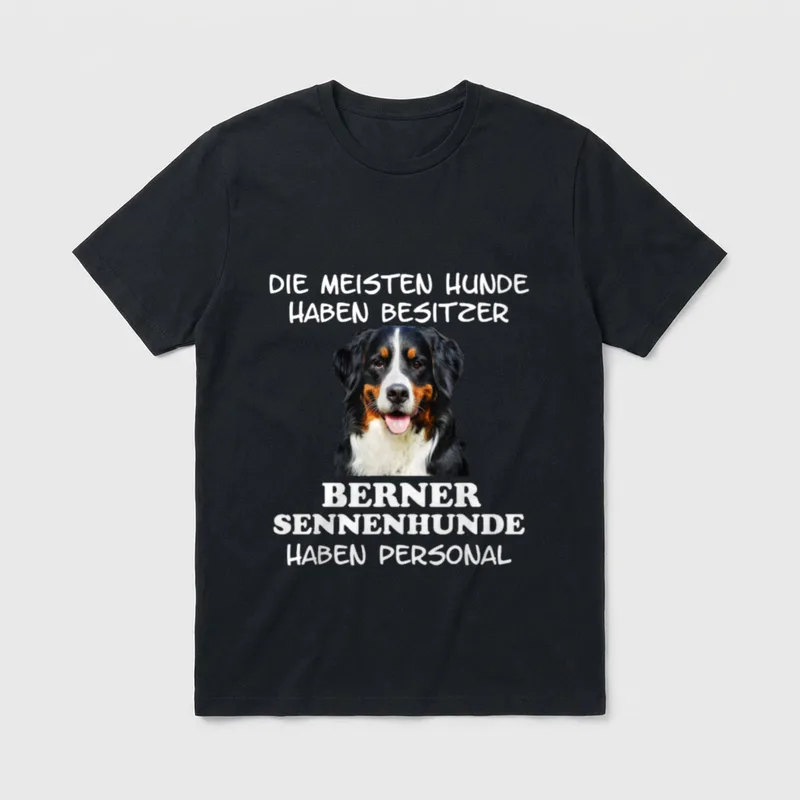 Berner Sennenhunde haben Personal T-Shirt – Klassisches T-Shirt in Schwarz