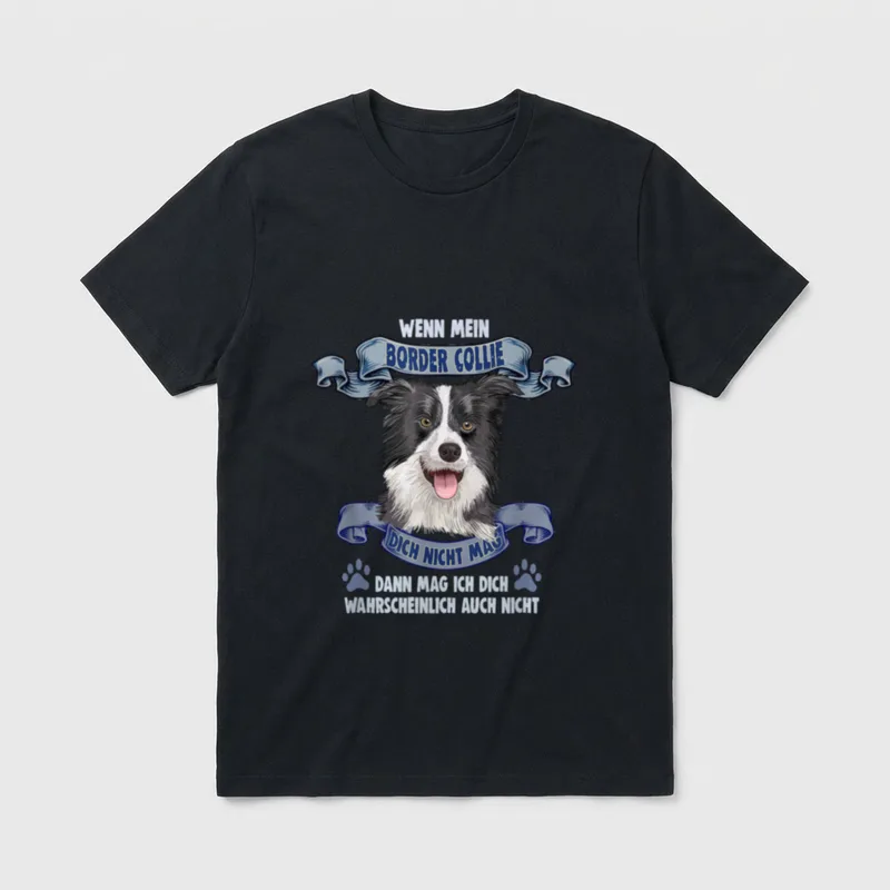 Hunde Spruch für Hundeliebhaber Border T-Shirt – Klassisches T-Shirt in Schwarz