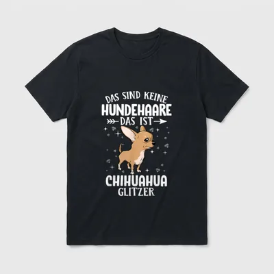Das Sind Keine Hundehaare Chihuahua T-Shirt – Klassisches T-Shirt in Schwarz