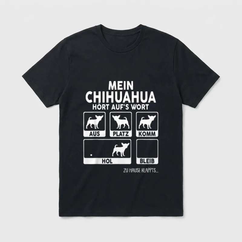 Chihuahua Mein Hund hört T-Shirt – Mein Chihuahua hört aufs Wort Befehlsschilder Witz – Klassisches T-Shirt in Schwarz