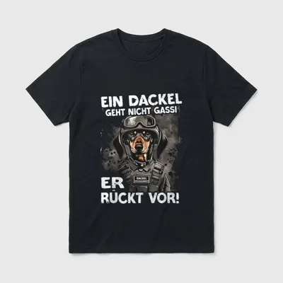 EIN Dackel geht Nicht gassi T-Shirt – Dackel in Helm und Weste mit Schriftzug Er rückt vor – Klassisches T-Shirt in Schwarz