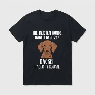 Lustiges Dackel Dackel haben T-Shirt – Klassisches T-Shirt in Schwarz
