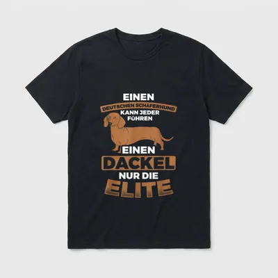 Einen Dackel Für Elite T-Shirt – Klassisches T-Shirt in Schwarz