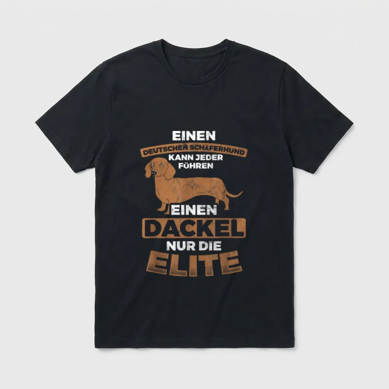 Einen Dackel Für Elite Hund T-Shirt – Klassisches T-Shirt in Schwarz