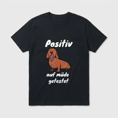 Positiv auf müde getestet Dackel T-Shirt – Klassisches T-Shirt in Schwarz
