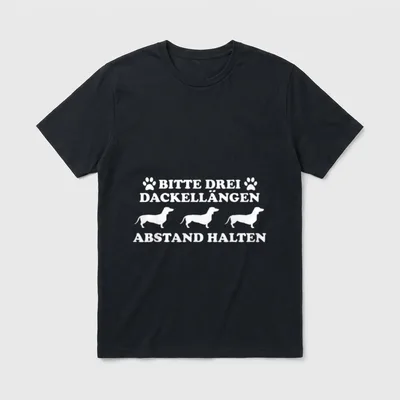 BITTE DREI DACKELLÄNGEN ABSTAND T-Shirt – Klassisches T-Shirt in Schwarz