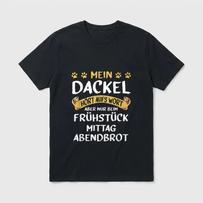 Mein Dackel hört aufs T-Shirt – Klassisches T-Shirt in Schwarz