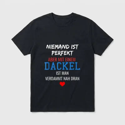 Niemand Ist Perfekt Dackel T-Shirt – Klassisches T-Shirt in Schwarz