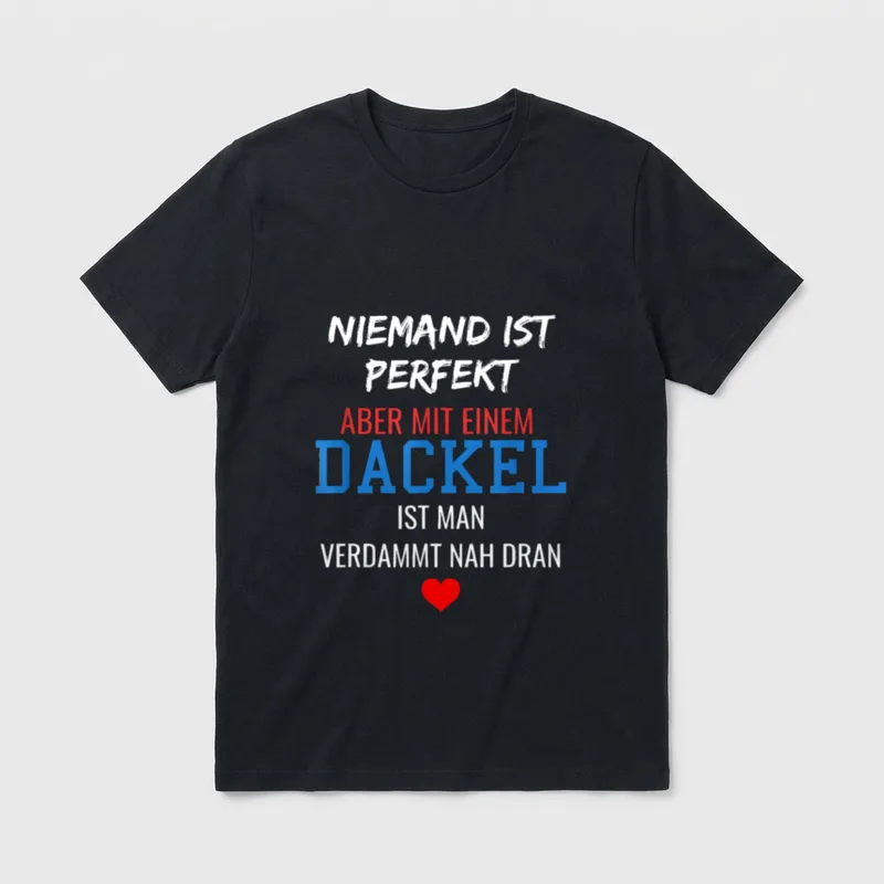 Niemand Ist Perfekt Dackel T-Shirt – Klassisches T-Shirt in Schwarz