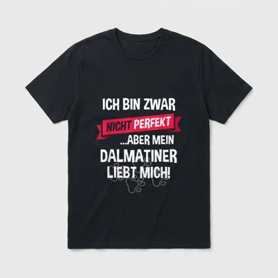 Dalmatiner Hund Hundehalter Spruch T-Shirt – Klassisches T-Shirt in Schwarz