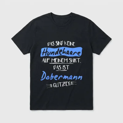 Das sind keine Hundehaare Dobermann T-Shirt – Klassisches T-Shirt in Schwarz