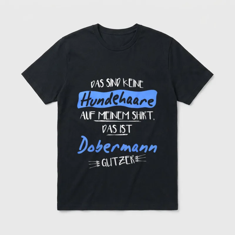 Das sind keine Hundehaare Dobermann T-Shirt – Klassisches T-Shirt in Schwarz