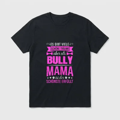 Bully Mama Englische Bulldogge Hund T-Shirt – Klassisches T-Shirt in Schwarz