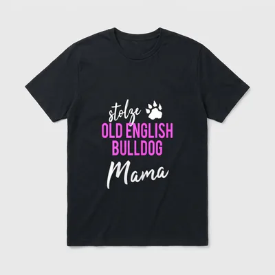 Old English Bulldog Mama T Stolz T-Shirt – Klassisches T-Shirt in Schwarz