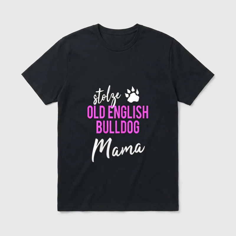 Old English Bulldog Mama T Stolz T-Shirt – Klassisches T-Shirt in Schwarz