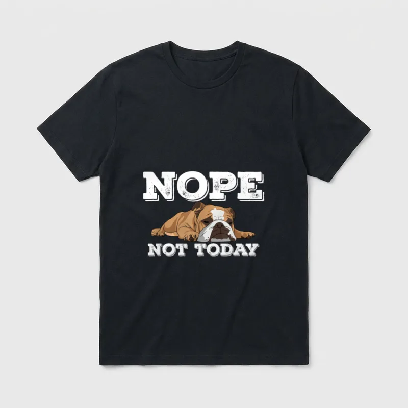 Nope Not Today Lustiges T-Shirt – Bulldogge liegt schlafend unter NOPE NOT TODAY Schriftzug – Klassisches T-Shirt in Schwarz