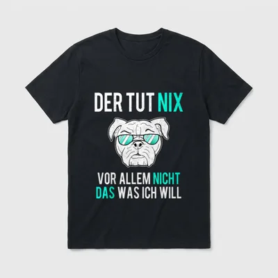 Der Hund Tut Nix Englische T-Shirt – Klassisches T-Shirt in Schwarz