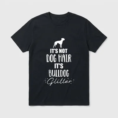 It's not dog hair Englische Bulldogge T-Shirt – Klassisches T-Shirt in Schwarz