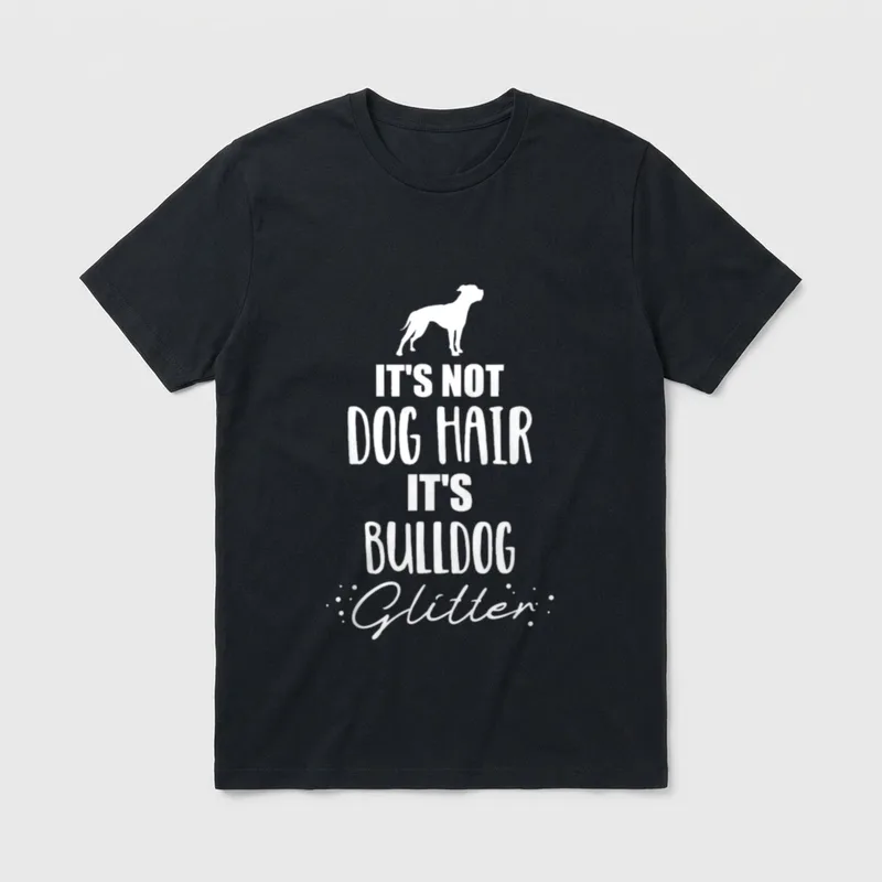 It's not dog hair Englische Bulldogge T-Shirt – Klassisches T-Shirt in Schwarz