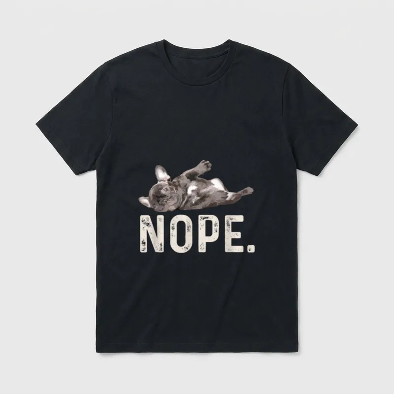 Nope Lazy Französische Bulldogge T-Shirt – Klassisches T-Shirt in Schwarz