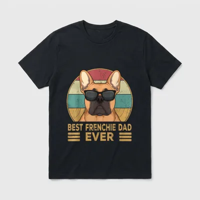 Best Frenchie Dad Ever T-Shirt – Klassisches T-Shirt in Schwarz