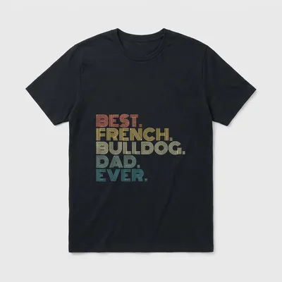 Best Frenchie Dad Ever Französische T-Shirt – Klassisches T-Shirt in Schwarz