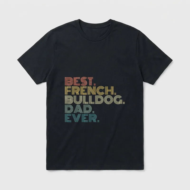 Best Frenchie Dad Ever Französische T-Shirt – Klassisches T-Shirt in Schwarz