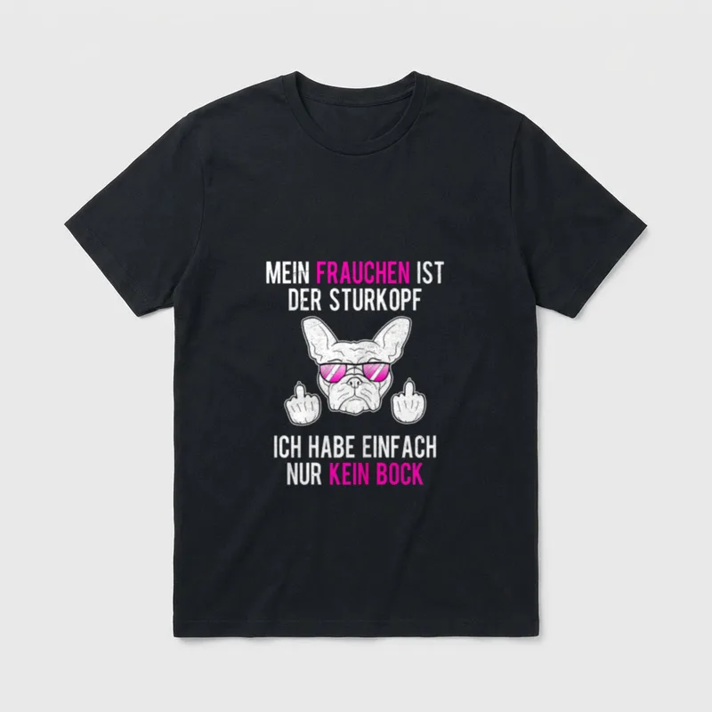 Frenchie Frauchen Sturkopf Französische T-Shirt – Klassisches T-Shirt in Schwarz