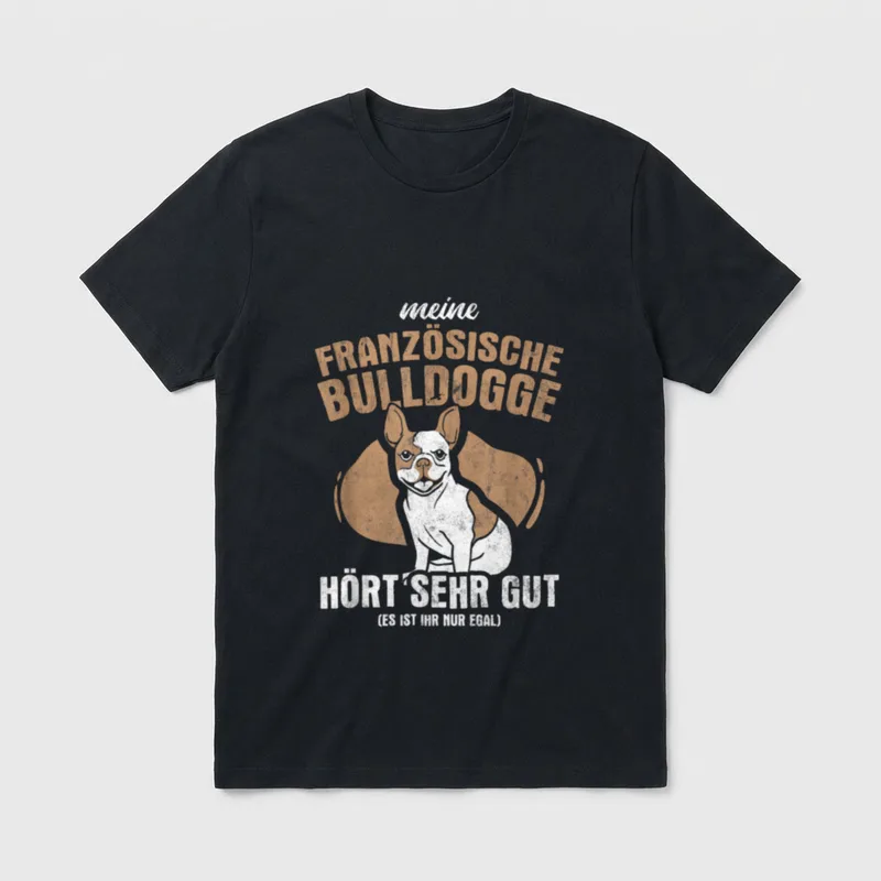 Französische Bulldogge Hört Sehr T-Shirt – Klassisches T-Shirt in Schwarz