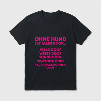 Ohne Hund ist alles Gassi gehen T-Shirt – Klassisches T-Shirt in Schwarz