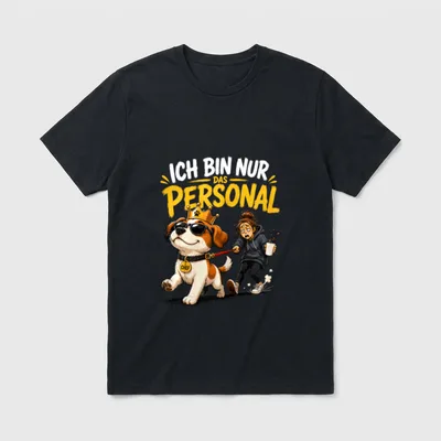 Hund Gassi gehen T-Shirt 0060 – Ich bin nur das Personal Text mit hund und Frau – Klassisches T-Shirt in Schwarz