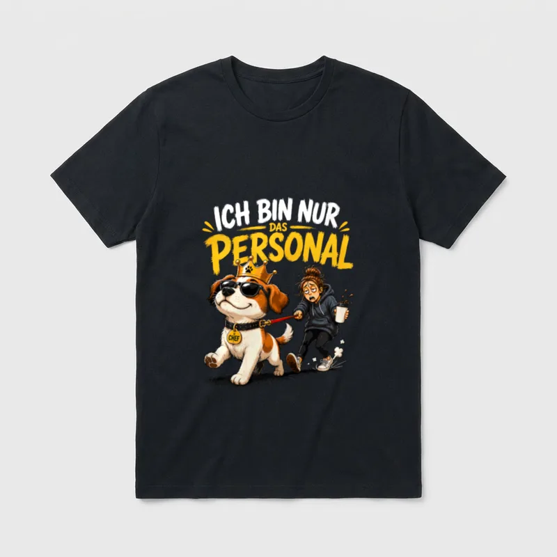 Hund Gassi gehen T-Shirt 0060 – Ich bin nur das Personal Text mit hund und Frau – Klassisches T-Shirt in Schwarz