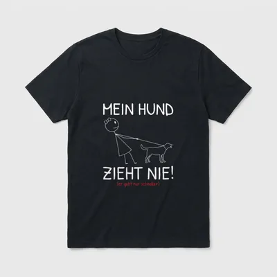 Mein Hund Zieht Nie T-Shirt – Klassisches T-Shirt in Schwarz