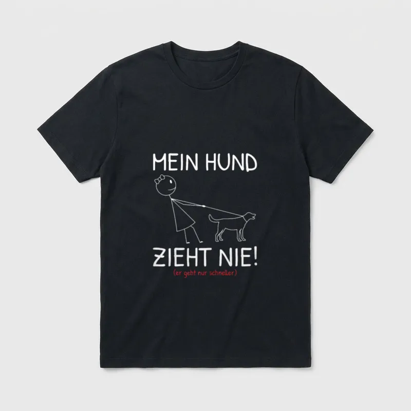Mein Hund Zieht Nie T-Shirt – Klassisches T-Shirt in Schwarz