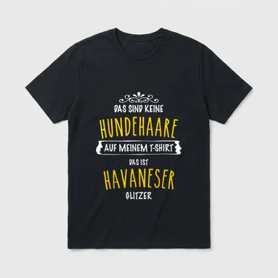 Das Sind Keine Hundehaare Havaneser, Malteser & Co. T-Shirt – Klassisches T-Shirt in Schwarz