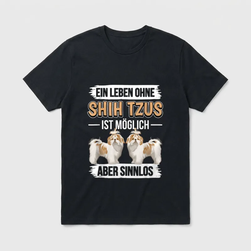 Ein Leben ohne Shih T-Shirt – Klassisches T-Shirt in Schwarz