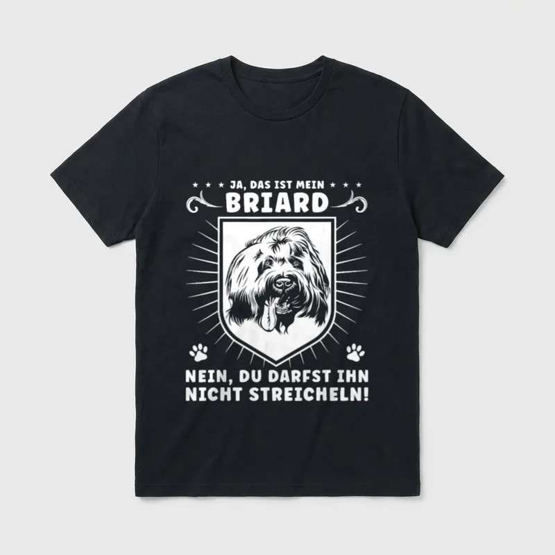 Ja das ist mein Briard T-Shirt – Briard Hund im Wappenschild mit Text Warnung vor Streicheln – Klassisches T-Shirt in Schwarz