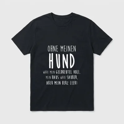 Ohne Meinen Hund Spruch T-Shirt – Klassisches T-Shirt in Schwarz
