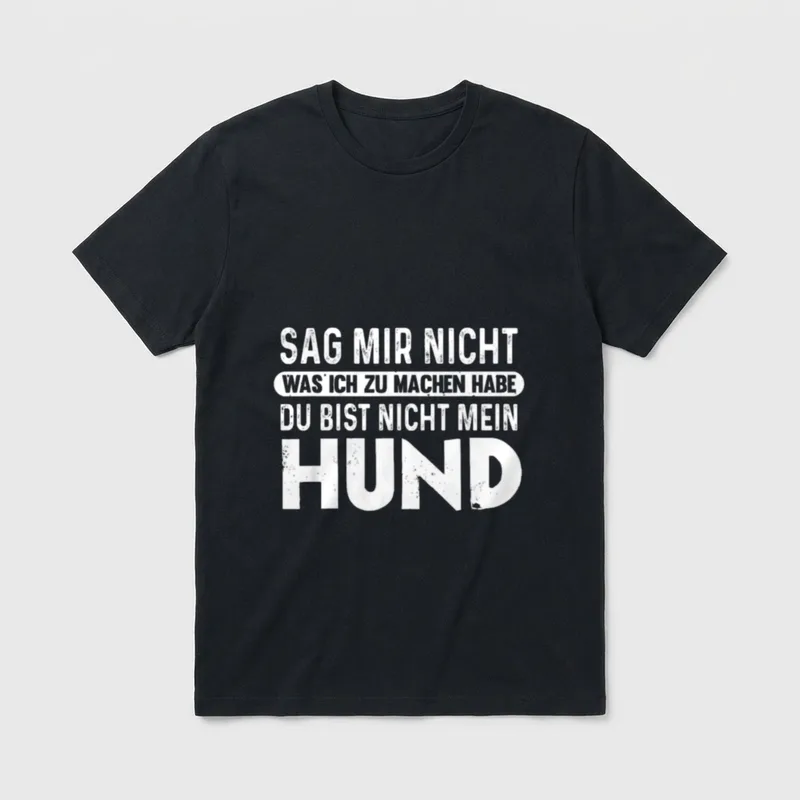 Du bist Nicht Mein T-Shirt – Klassisches T-Shirt in Schwarz
