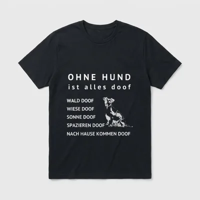 Ohne Hund ist alles T-Shirt – Klassisches T-Shirt in Schwarz